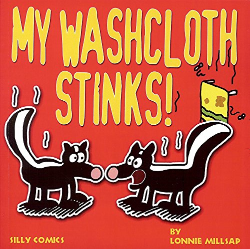 My Washcloth Stinks: Silly Comics
