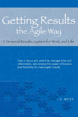 Getting Results the Agile Way: A Personal Results System for Work and Life
