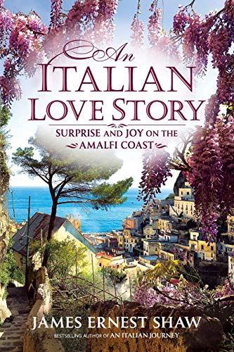 An Italian Love Story: Surprise and Joy on the Amalfi Coast