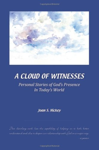 A Cloud of Witnesses: Personal Stories of God's Presence in Today's World