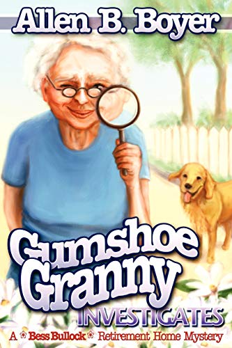 Gumshoe Granny Investigates: A Bess Bullock Retirement Home Mystery