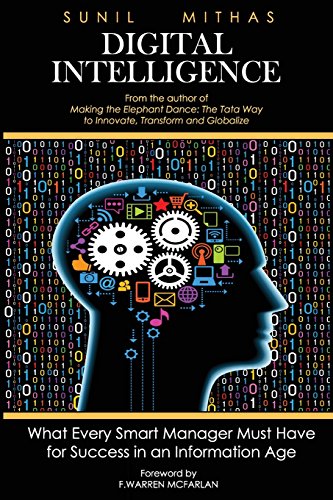 Digital Intelligence: What Every Smart Manager Must Have for Success in an Information Age