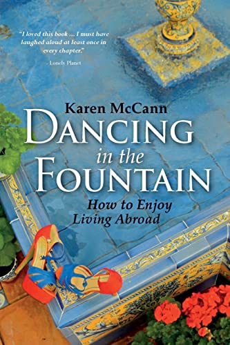 Dancing In The Fountain: How to Enjoy Living Abroad