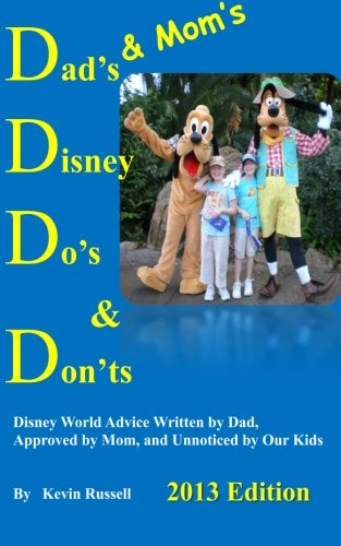 Dad's & Mom's Disney Do's & Don'ts, 2013 Edition