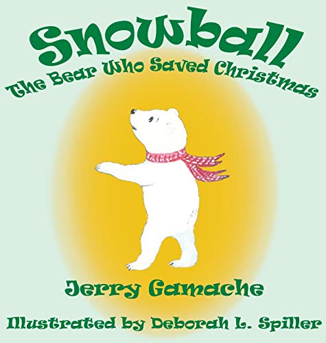 Snowball, the Bear Who Saved Christmas