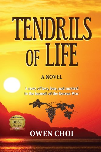 Tendrils of Life: A Story of Love, Loss, and Survival in the Turmoil of the Korean War