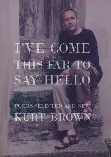 I've Come This Far to Say Hello: Poems Selected and New