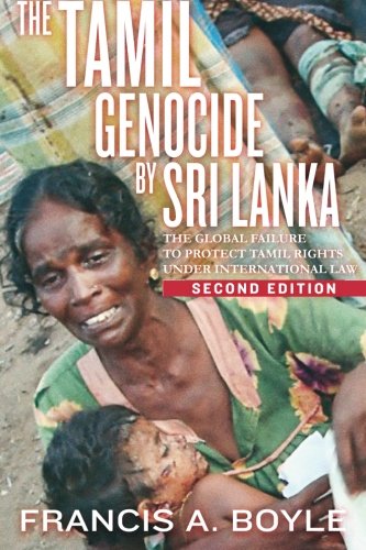 The Tamil Genocide by Sri Lanka: The Global Failure to Protect Tamil Rights Under International Law