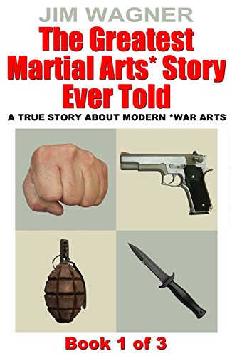 The Greatest Martial Arts* Story Ever Told: A True Story About Modern *Martial Arts