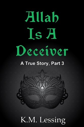 Allah Is A Deceiver (A True Story)