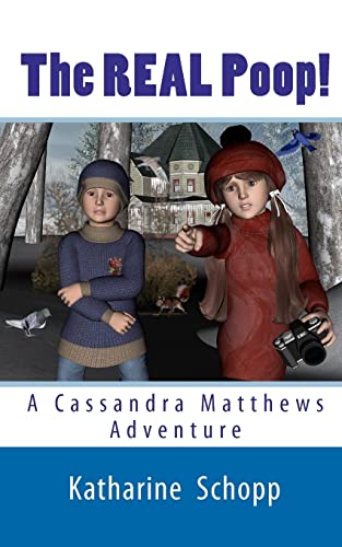 The REAL Poop!: A Cassandra Matthews Adventure