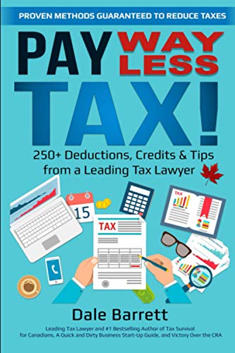 Pay WAY Less Tax!: 250+ Deductions, Credits & Tips from a Leading Tax Lawyer