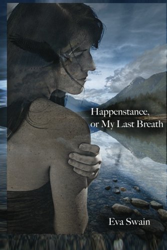 Happenstance, or My Last Breath
