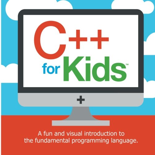 C++ for Kids: A fun and visual introduction to the fundamental programing language