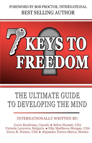 7 Keys To Freedom: The Ultimate Guide To Developing The Mind