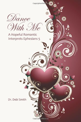 Dance With Me: A Hopeful Romantic Interprets Ephesians 5