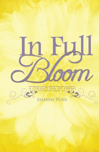 In Full Bloom: A Collection of Poems by Jasmine Furr