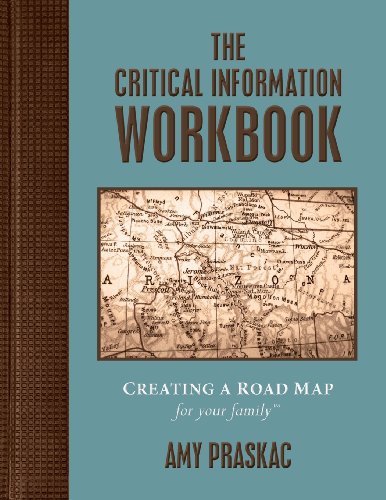 The Critical Information Workbook: Creating a Road Map for Your Family
