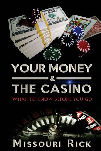 Your Money & The Casino: What to know before you go
