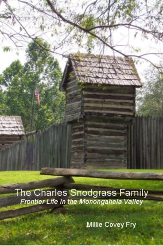 The Charles Snodgrass Family: Frontier Life In The Monongahela Valley