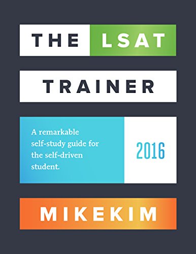 The LSAT Trainer: A remarkable self-study guide for the self-driven student