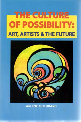 The Culture of Possibility: Art, Artists & The Future