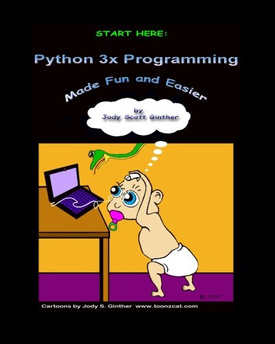 Start Here: Python 3x Programming: Made Fun and Easier