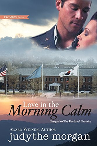 Love In The Morning Calm: Prequel to The Pendant's Promise: 1 (Promises)
