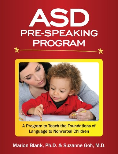 ASD Pre-Speaking Program: A Program to Teach the Foundations of Language to Nonverbal Children