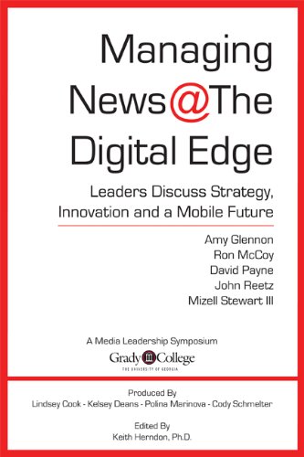Managing News @ The Digital Edge: Leaders Discuss Strategy, Innovation and a Mobile Future