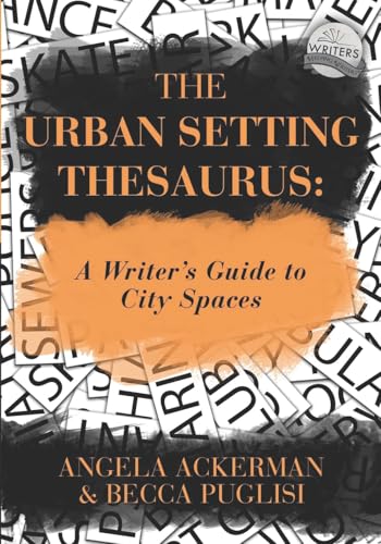 The Urban Setting Thesaurus: A Writer's Guide to City Spaces: 5 (Writers Helping Writers Series)