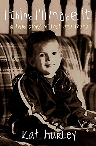 i think i'll make it: a true story of lost and found