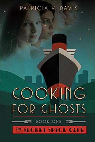 Cooking for Ghosts: Book I Secret Spice Cafe Trilogy: 1 (Secret Spice Cafe Series)