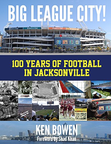 Big League City!: 100 Years of Football in Jacksonville