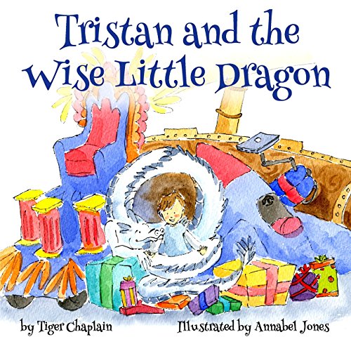 Tristan and the Wise Little Dragon: An adventure story of friendship, family and self-discovery