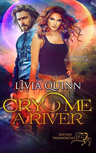 Cry Me a River (Destiny Paramortals)
