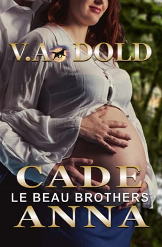 Cade & Anna: Le Beau Series 6USA Today Best Selling Author