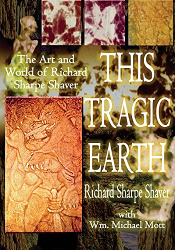 This Tragic Earth: The Art and World of Richard Sharpe Shaver
