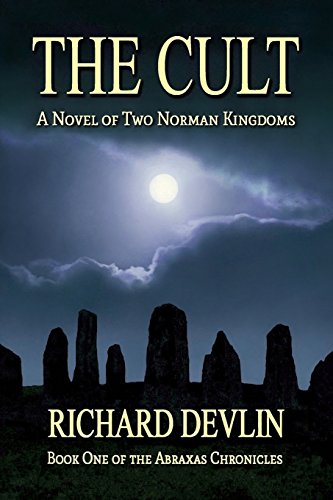 The Cult: A Novel of Two Norman Kingdoms (The Abraxas Chronicles)