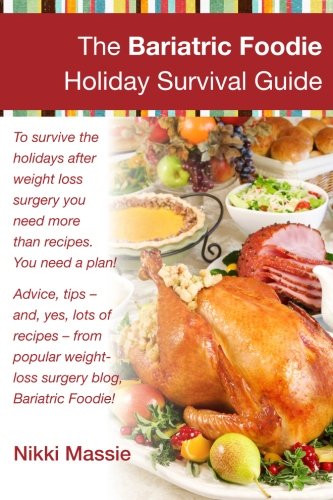 The Bariatric Foodie Holiday Survival Guide