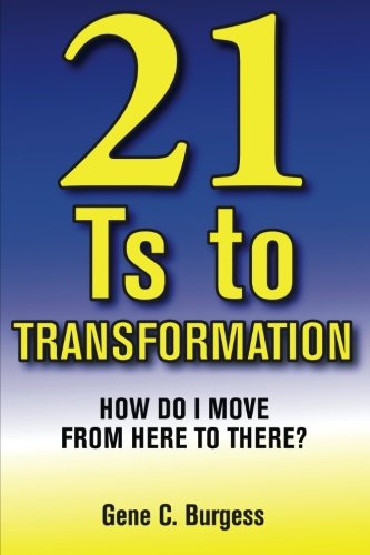21 Ts to Transformation: How do I move from here to there?