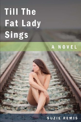 Till The Fat Lady Sings: A Novel