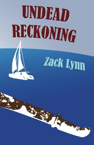 Undead Reckoning: A Tale of Surviving the Zombie Apocalypse at Sea