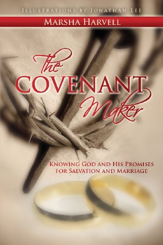 The Covenant Maker: Knowing God and His Promises for Salvation and Marriage