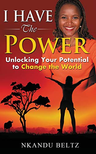 I Have the Power: Unlocking Your Potential to Change the World