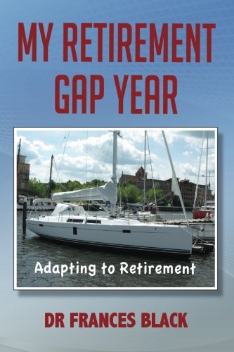 My Retirement Gap Year: Adapting to Retirement