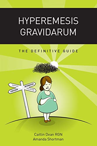 Hyperemesis Gravidarum: The Definitive Guide