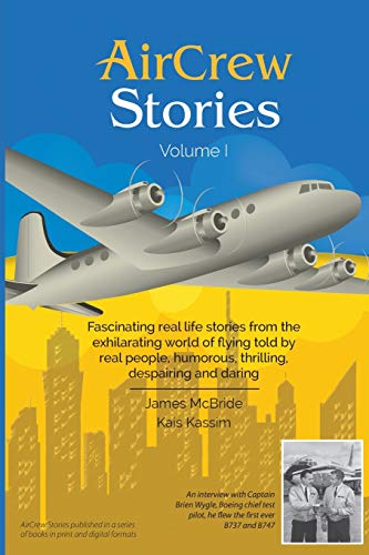 AirCrew Stories: Real life stories from the romantic world of flying: Volume 1