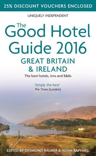 The Good Hotel Guide 2016 Great Britain & Ireland (The Good Hotel Guide Great Britain & Ireland 2016: The Best Hotels, Inns, & B&Bs)