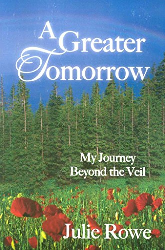 A Greater Tomorrow: My Journey Beyond the Veil